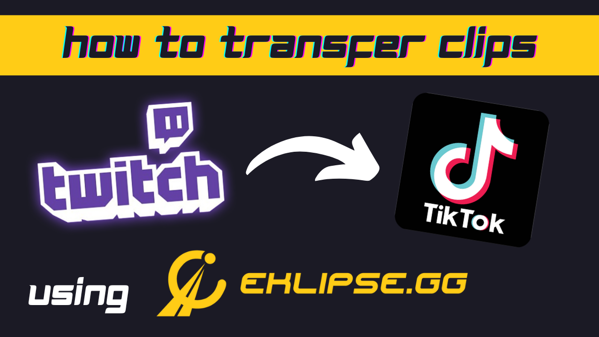 how to transfer clips from Twitch to TikTok