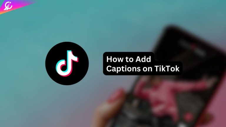 How to Add Captions on TikTok: 3 Easy Ways to Expand Your Audience
