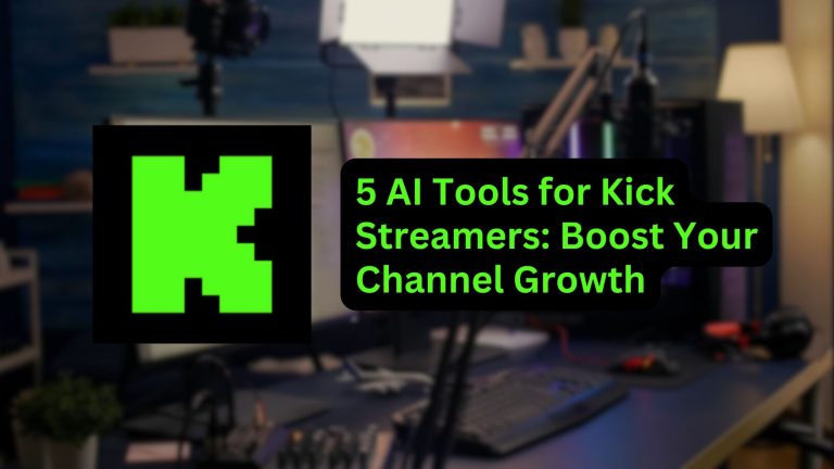 5 AI Tools for Kick Streamers in 2024: Boost Your Channel Growth