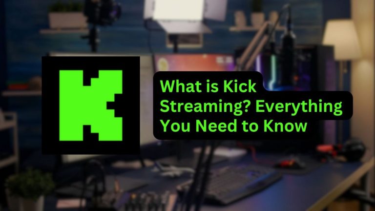 What Is Kick Streaming: Everything You Need to Know