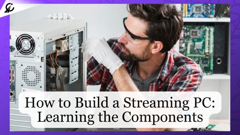 <strong></noscript>How to Build a Streaming PC: Learning the Components</strong>