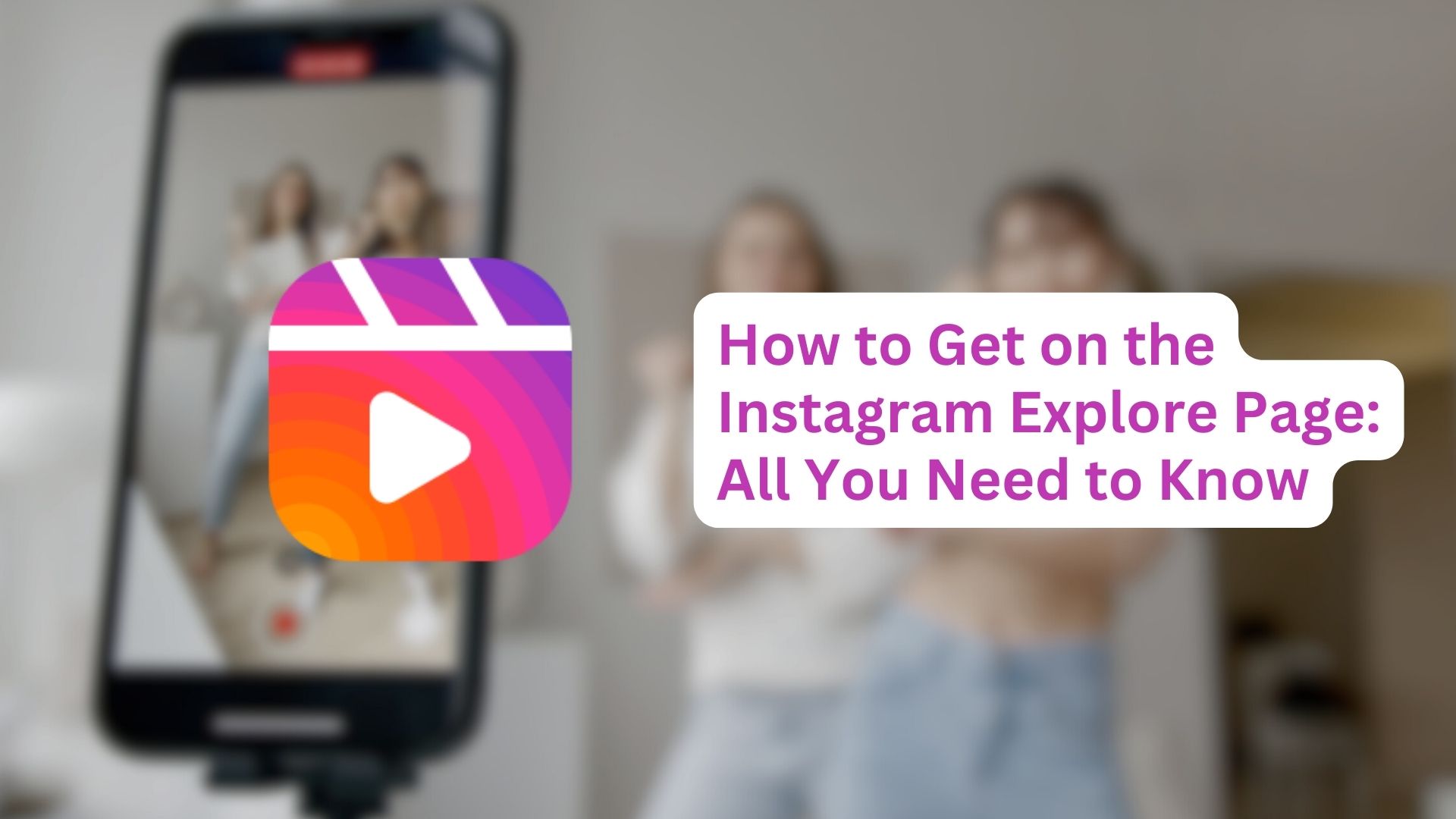 How to Get on the Instagram Explore Page All You Need to Know