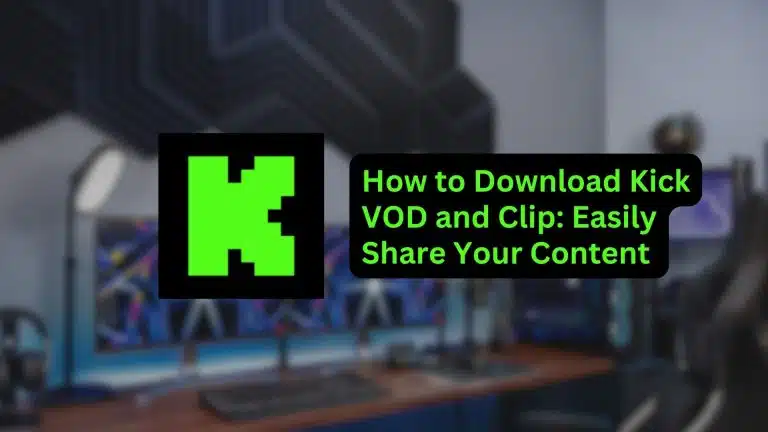 How to Download Kick VODs and Clip: Easily Share Your Content