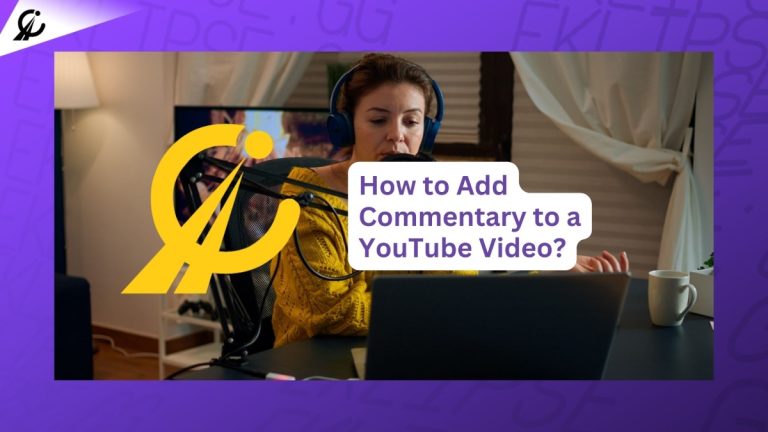 How to Add Commentary to a YouTube Video? [Games, Films, Sports, and More]