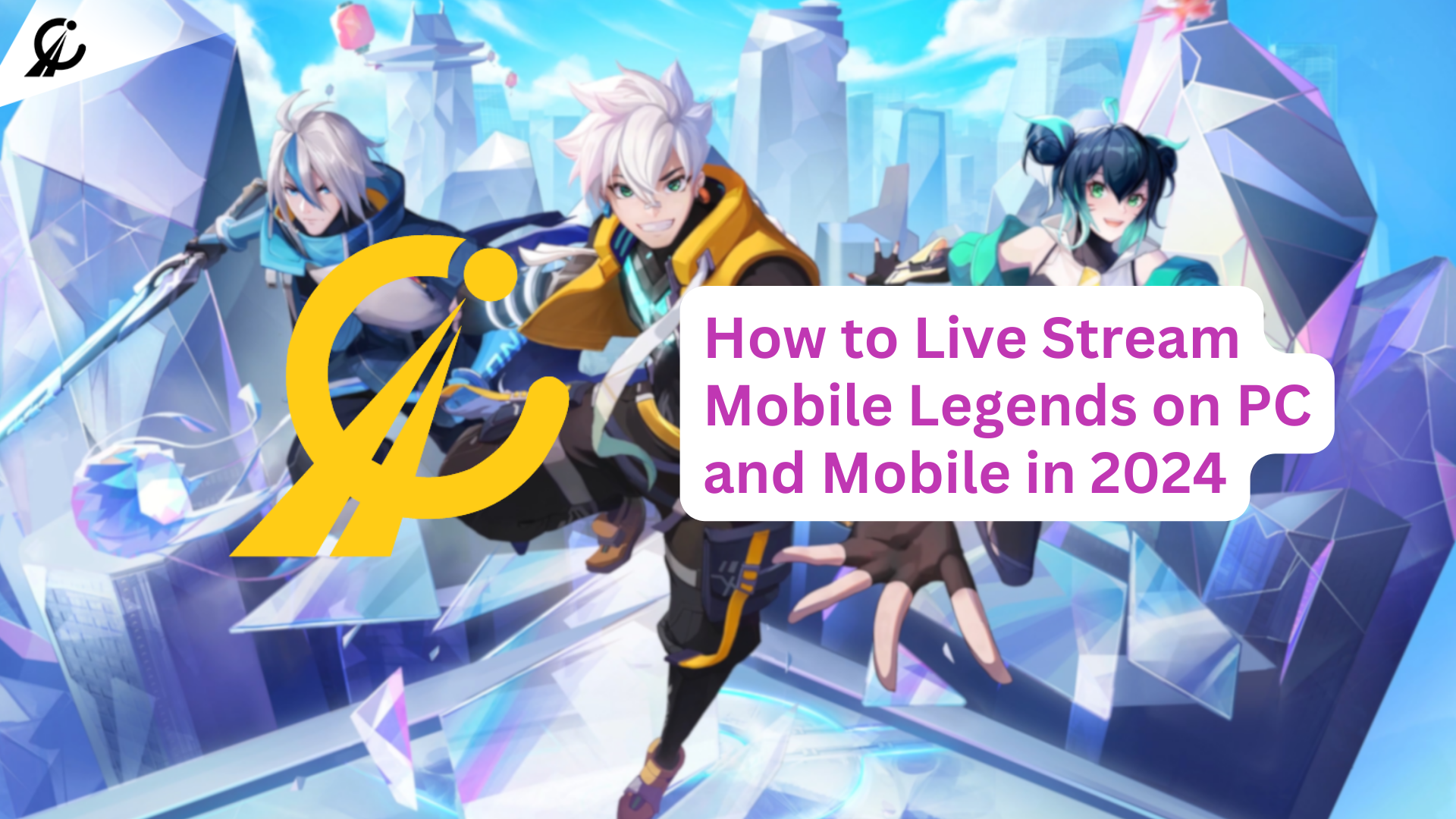 How to Live Stream Mobile Legends on PC and Mobile in 2024