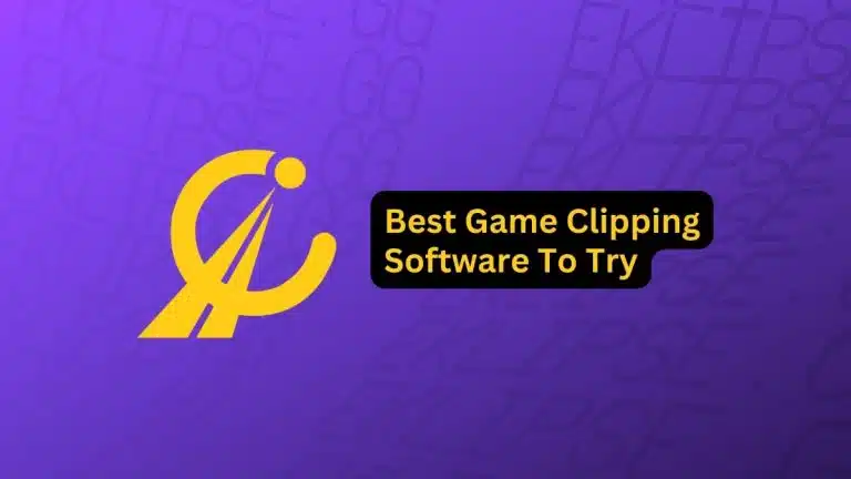 6 Best Game Clipping Software To Try in 2024