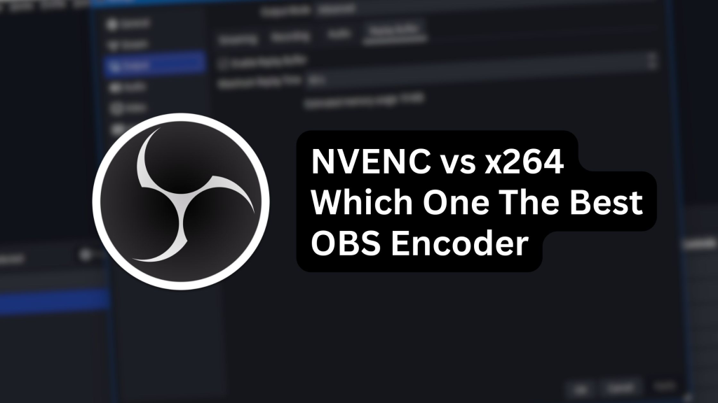 NVENC vs x264 in 2023 Which is the Best Quality OBS Encoder?