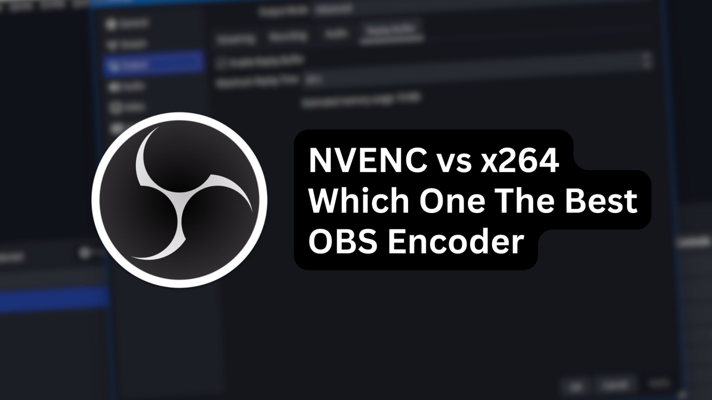 NVENC vs x264 in 2023 Which is the Best Quality OBS Encoder?